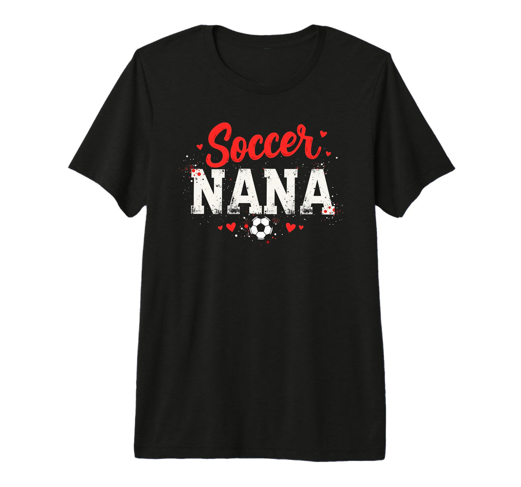 Proud Soccer Nana Funny Grandma Lover T-Shirt - Novelty Apparel Men Women
