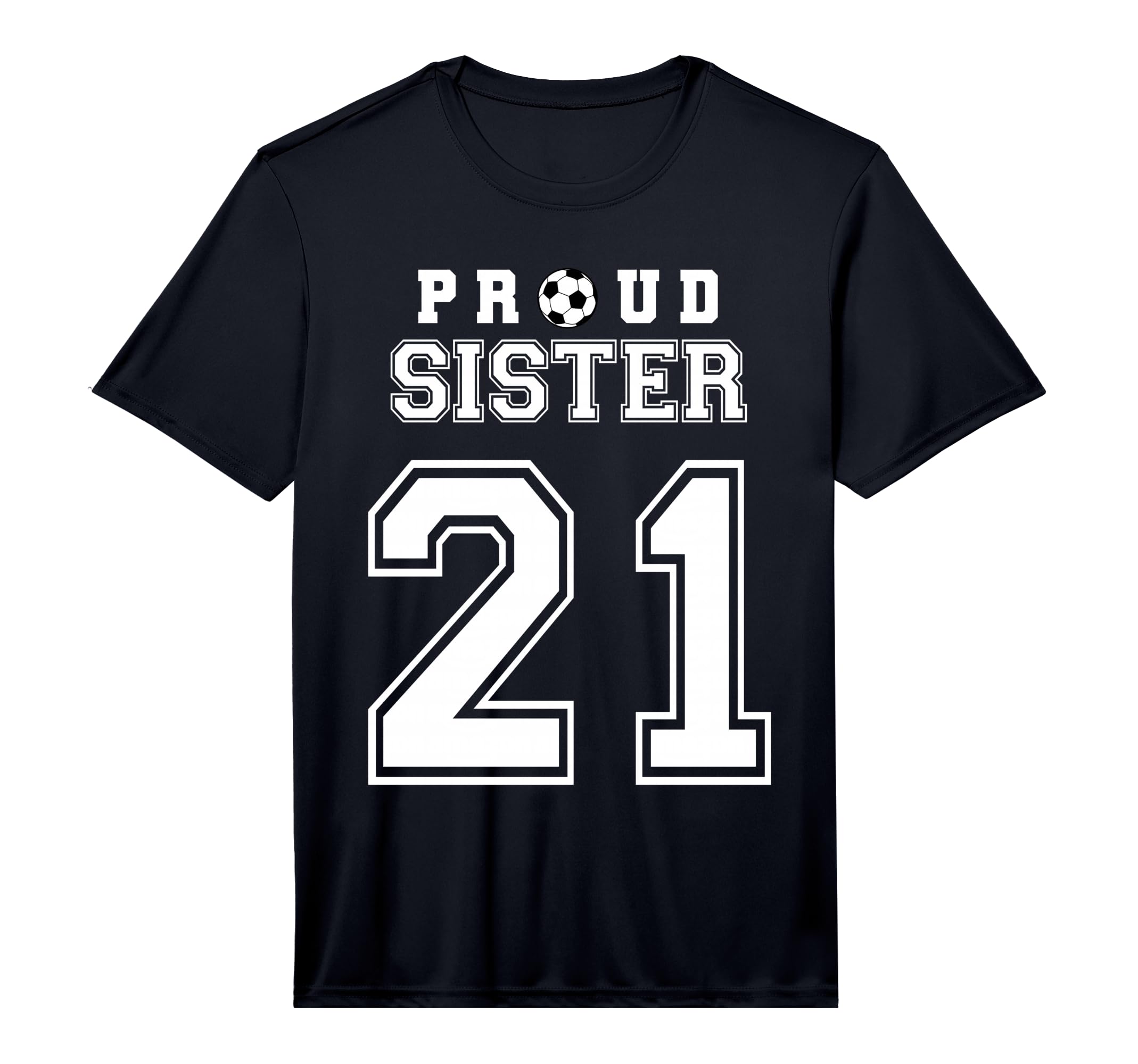 Number 21 Custom Proud Soccer Futbol Sister T-Shirt - Graphic Print Unisex