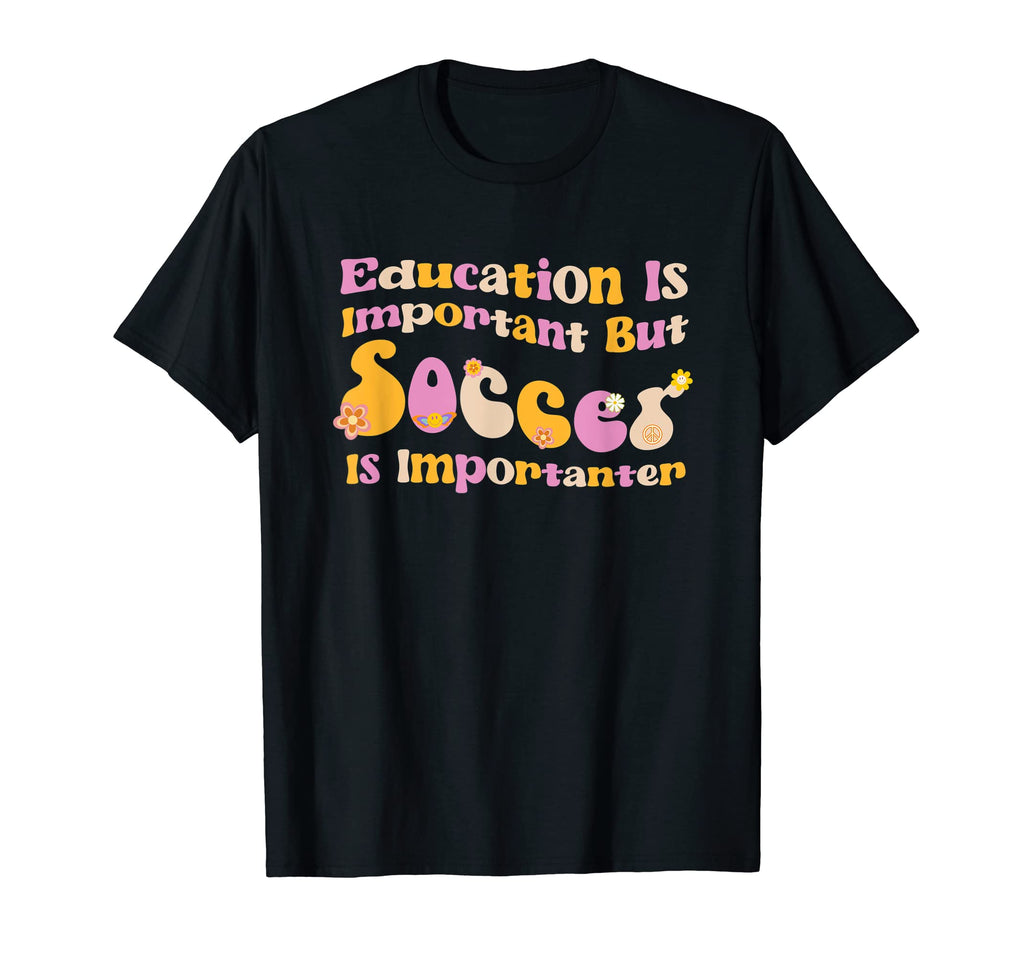 Education Is Important But Soccer Is T-Shirt - Custom Art Print Unisex
