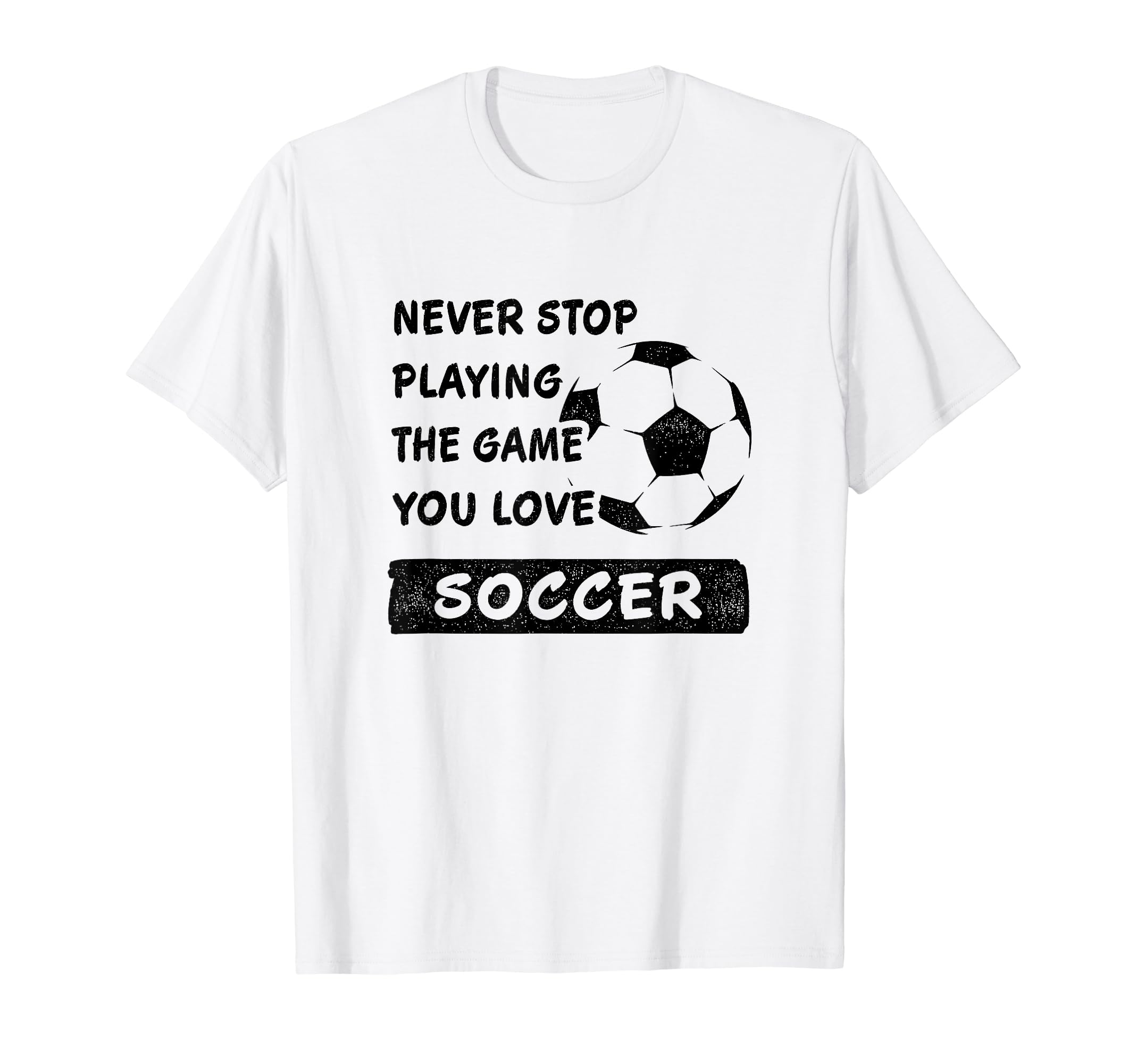 Never Stop Playing Game You Love T-Shirt - Casual Everyday Wear for Adults