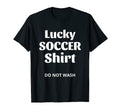 Lucky Soccer Do Not Wash Funny T-Shirt - Streetwear Style for Adults