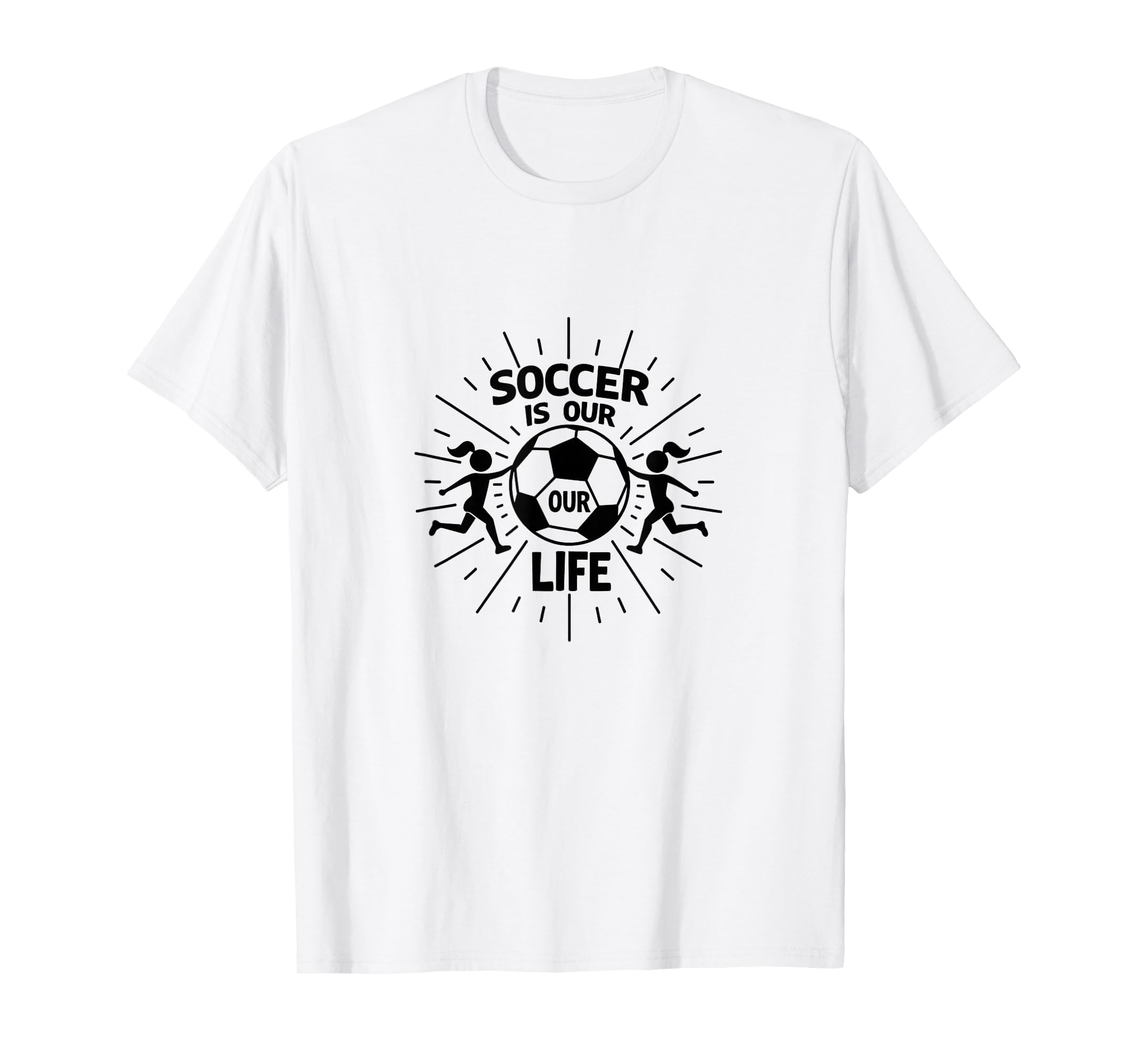 Soccer Is Our Life Soccer Sister T-Shirt - Graphic Print for Adults