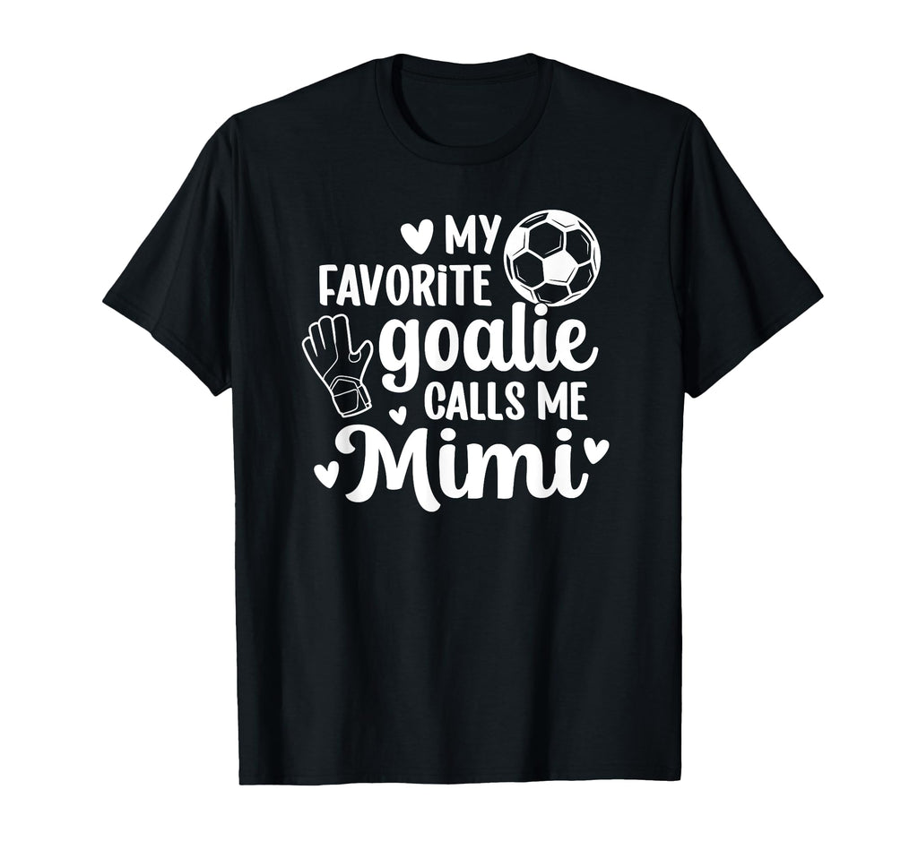 Proud Soccer Goalie Mimi Soccer T-Shirt - Casual Everyday Wear for Adults