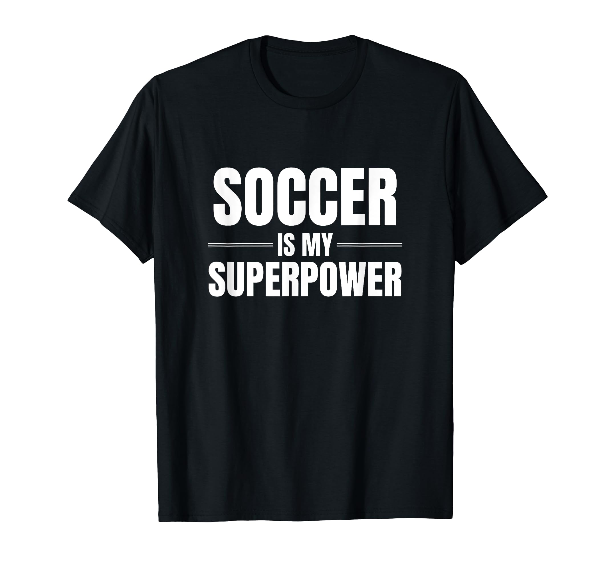 Soccer Is My Superpower Pastime Hobby T-Shirt - Aesthetic Graphic Unisex