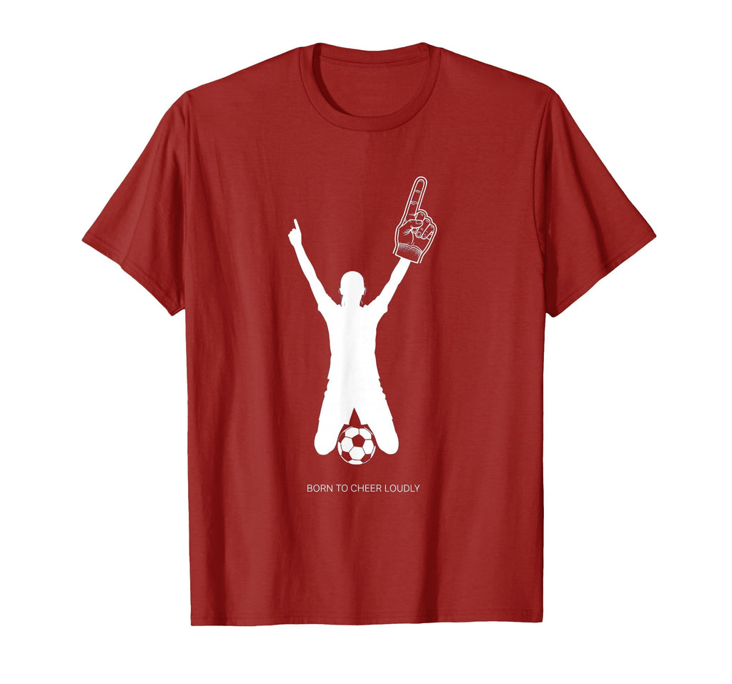 Born To Cheer Loudly Soccer Mom T-Shirt - Novelty Apparel Unisex