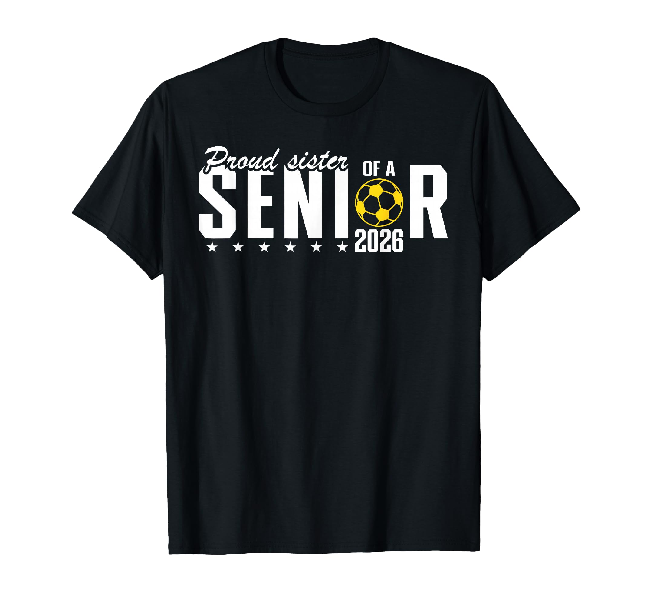 Proud Sister 2026 Soccer Senior T-Shirt - Aesthetic Graphic Unisex