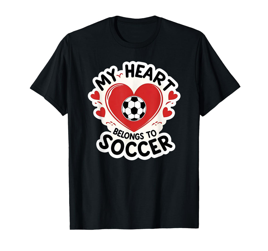 My Heart Belongs To Soccer Soccer T-Shirt - Fun Novelty Design Men Women