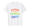 Futsal Is My Favorite Season Football T-Shirt - Graphic Print Unisex