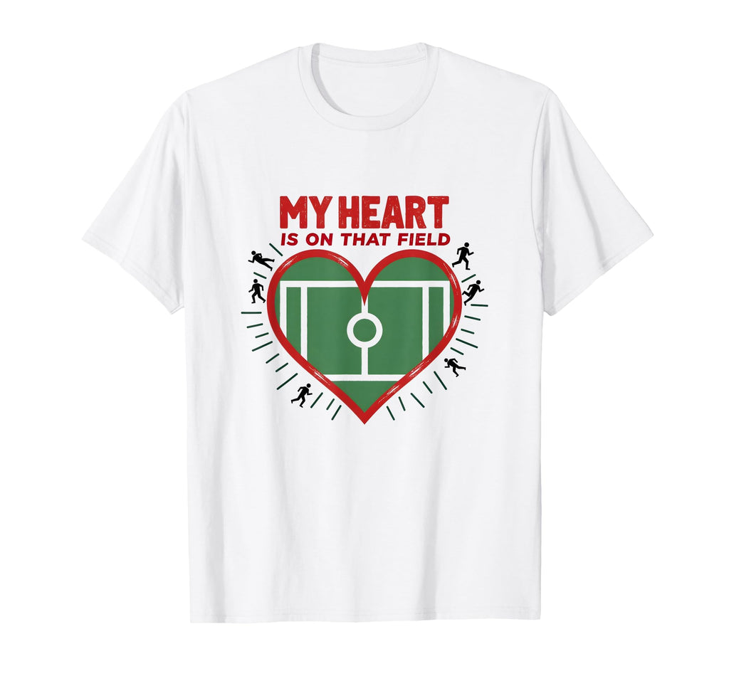 My Heart Is That Field Soccer Fan T-Shirt - Streetwear Style Men Women