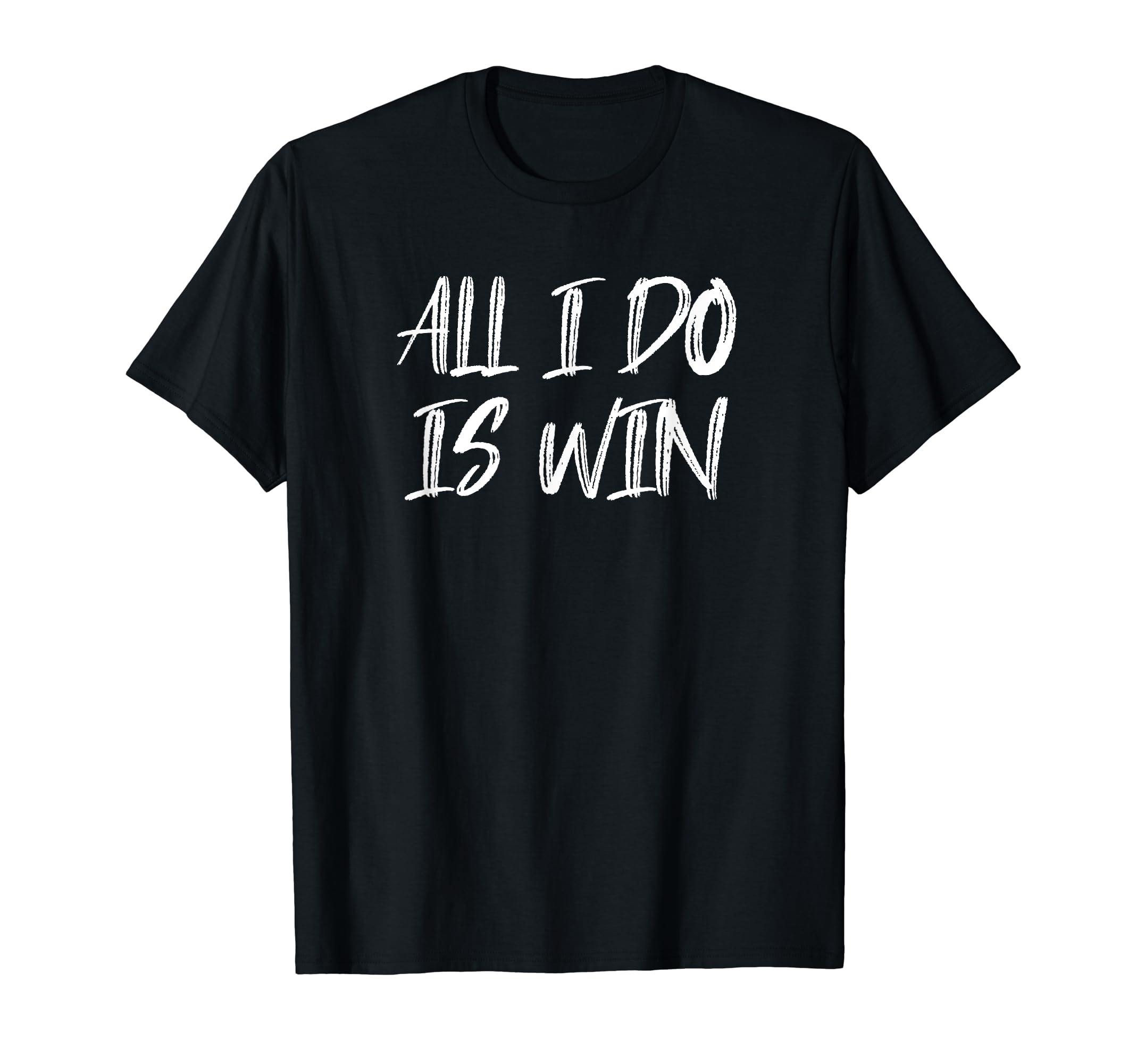 All I Do Is Win Motivational Gym T-Shirt - Custom Art Print for Adults