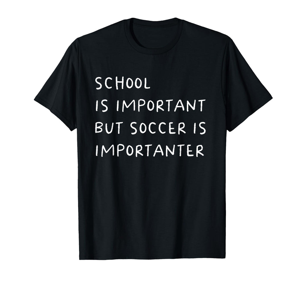 School Is Important But Soccer Is T-Shirt - Unique Graphic Unisex