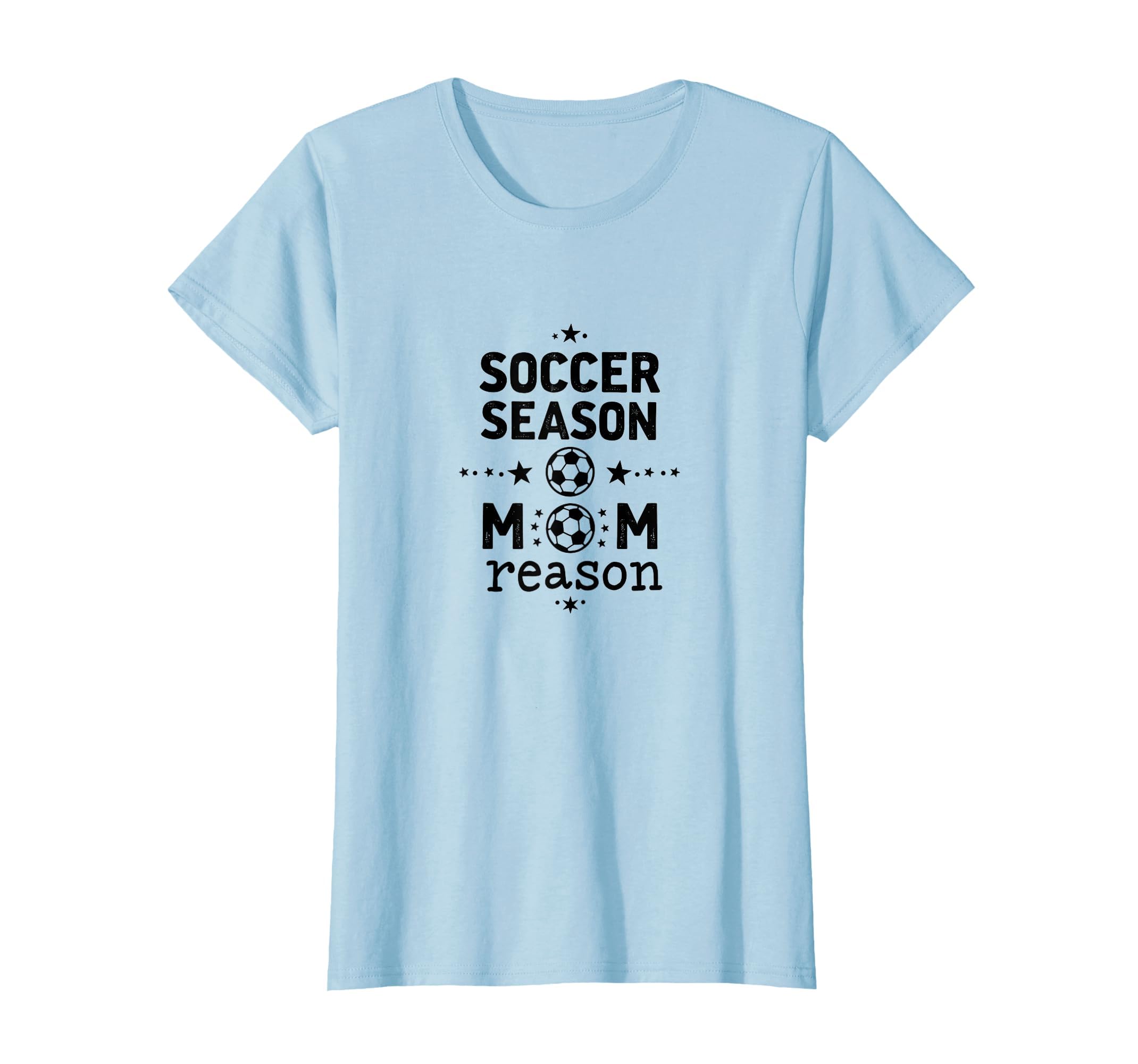 Soccer Season Mom Reason Sports Parent T-Shirt - Trendy Graphic Unisex