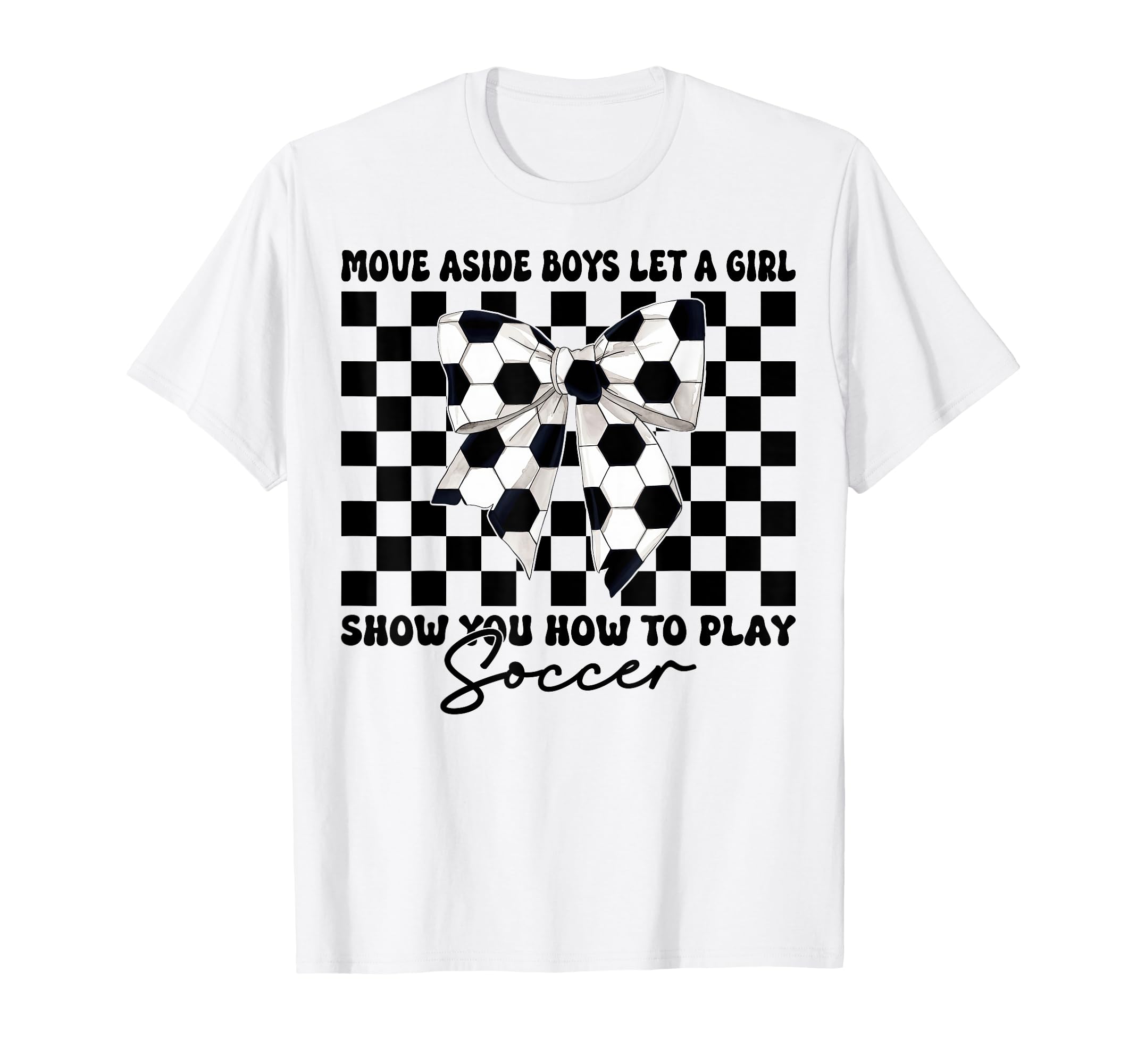Let Show You How To Play Soccer T-Shirt - Casual Everyday Wear for Adults