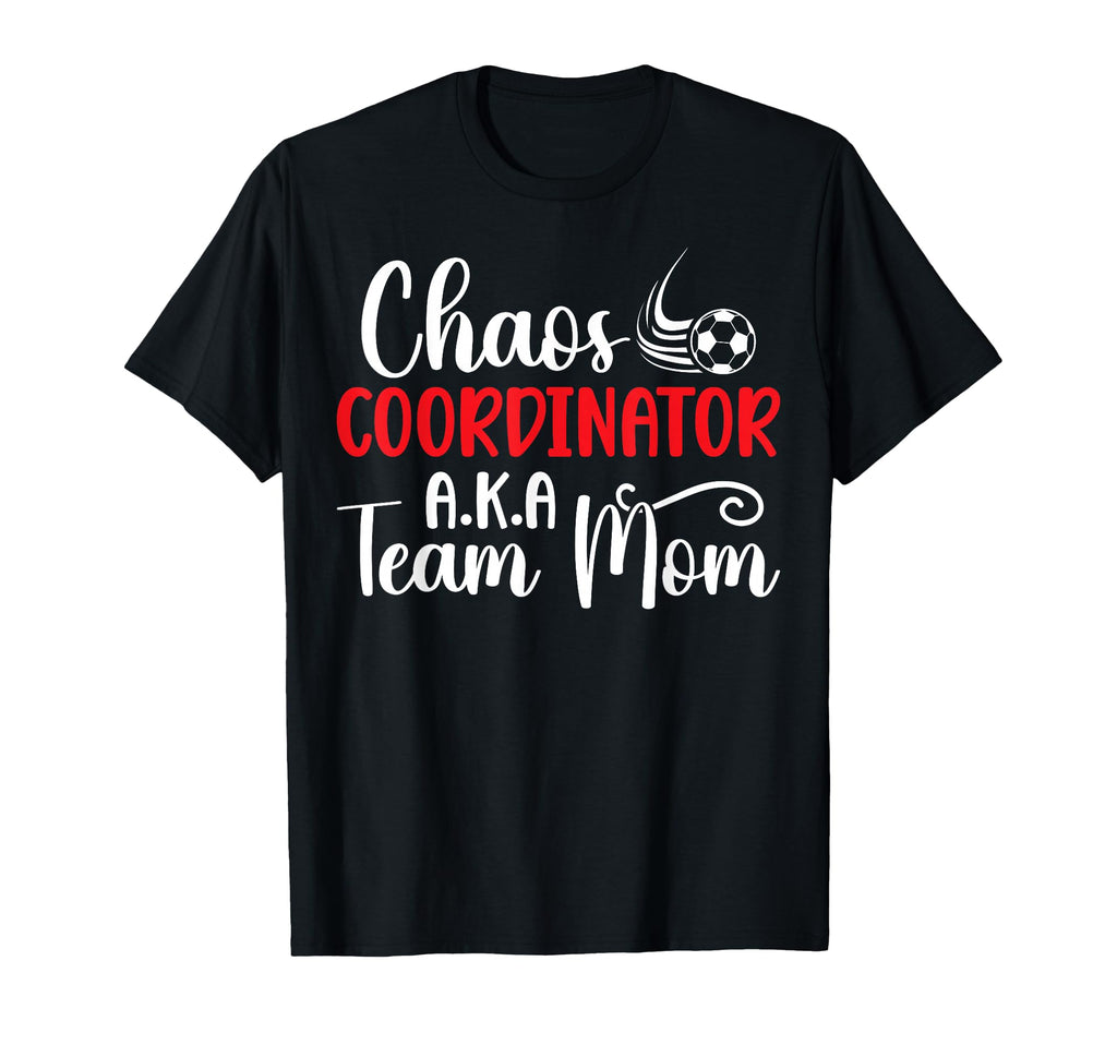 Chaos Coordinator Soccer Team Mom Soccer T-Shirt - Graphic Print Men Women