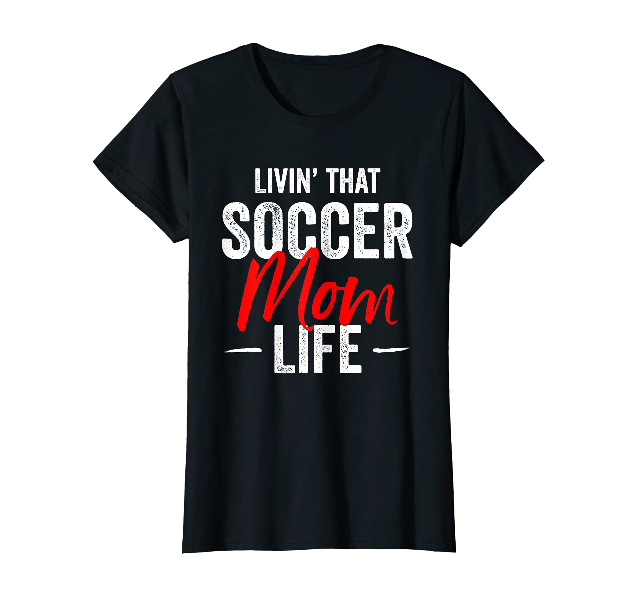 Womens Livin That Soccer Mom Life Funny T-Shirt - Unique Graphic for Adults