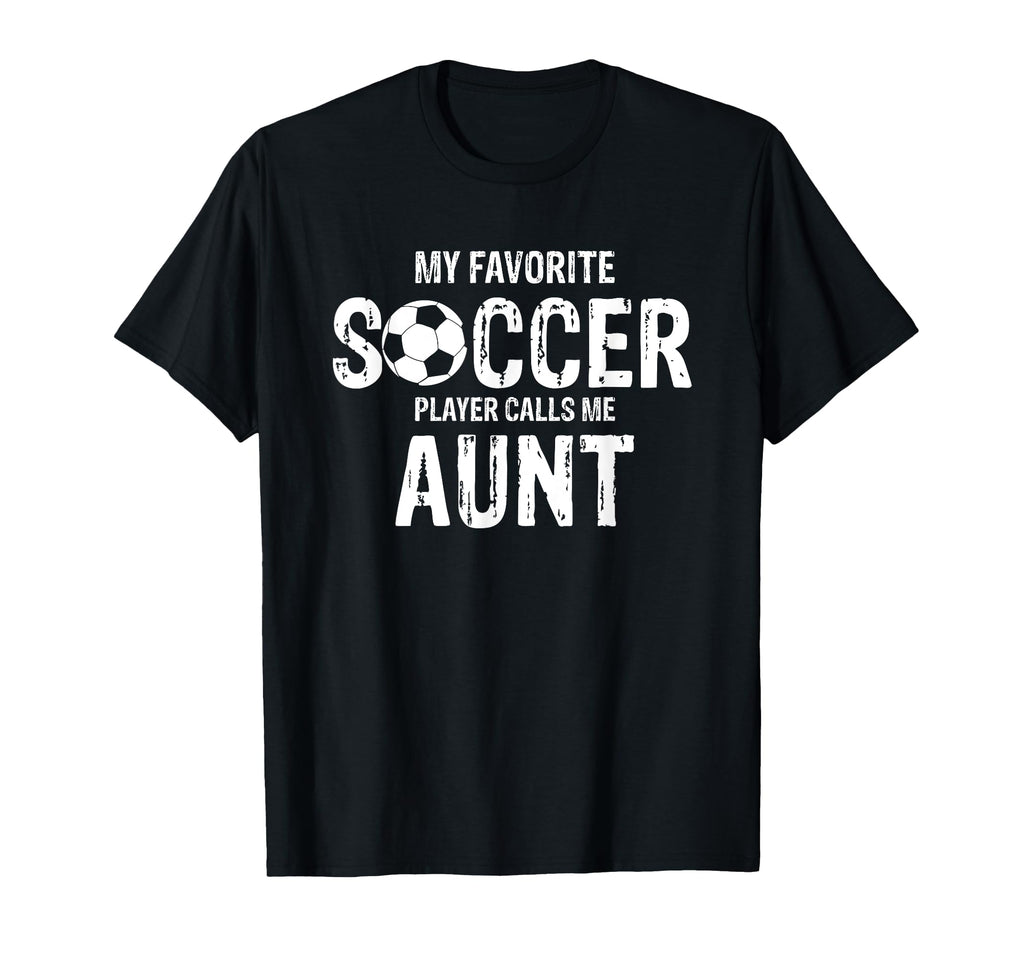 Soccer Player Calls Me Aunt Proud T-Shirt - Streetwear Style for Adults