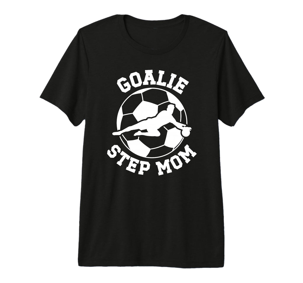 Soccer Goalie Step Mom Soccer Keeper T-Shirt - Graphic Print Men Women