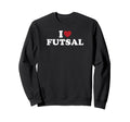I Love Futsal Sweatshirt - Streetwear Style for Adults