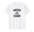 Sports Lovers Soccer Is My Favorite T-Shirt - Unique Graphic for Adults