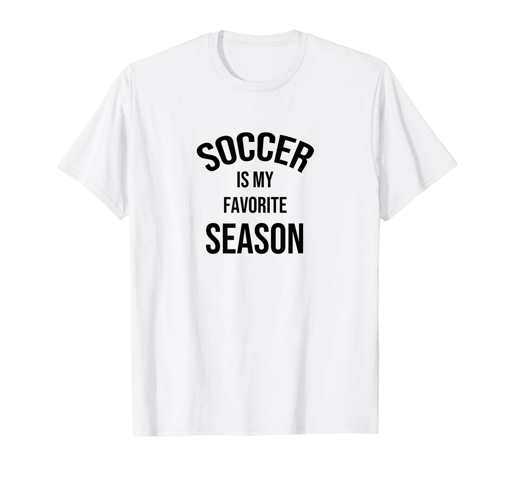 Sports Lovers Soccer Is My Favorite T-Shirt - Unique Graphic for Adults
