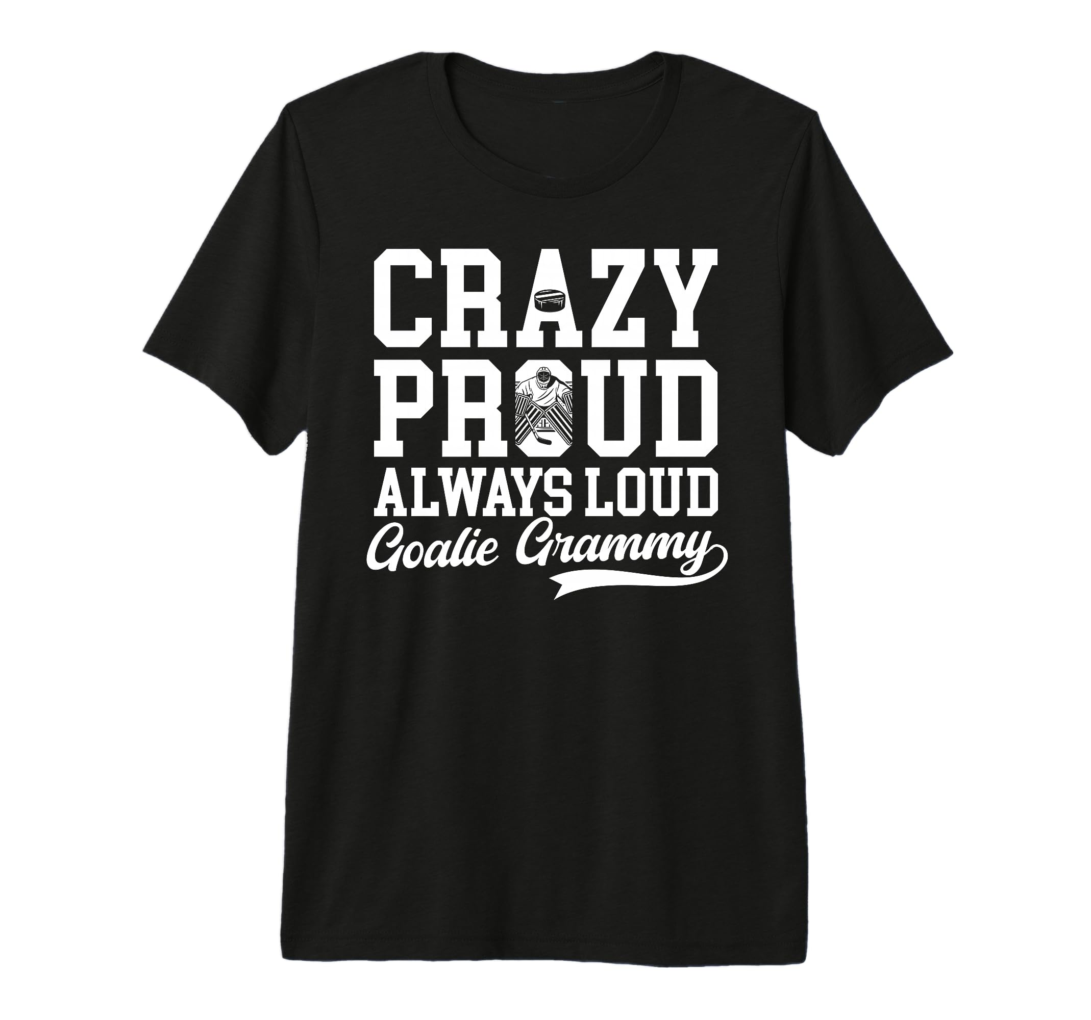 Crazy Proud Hockey Goalie Grammy Hockey T-Shirt - Trendy Graphic Unisex
