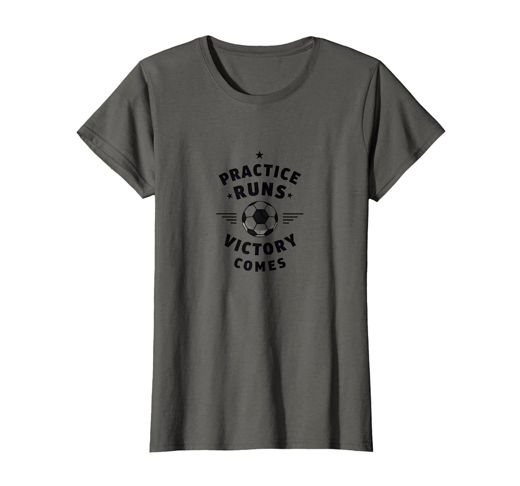 Practice Runs Victory Comes Soccer Mom T-Shirt - Novelty Apparel Unisex