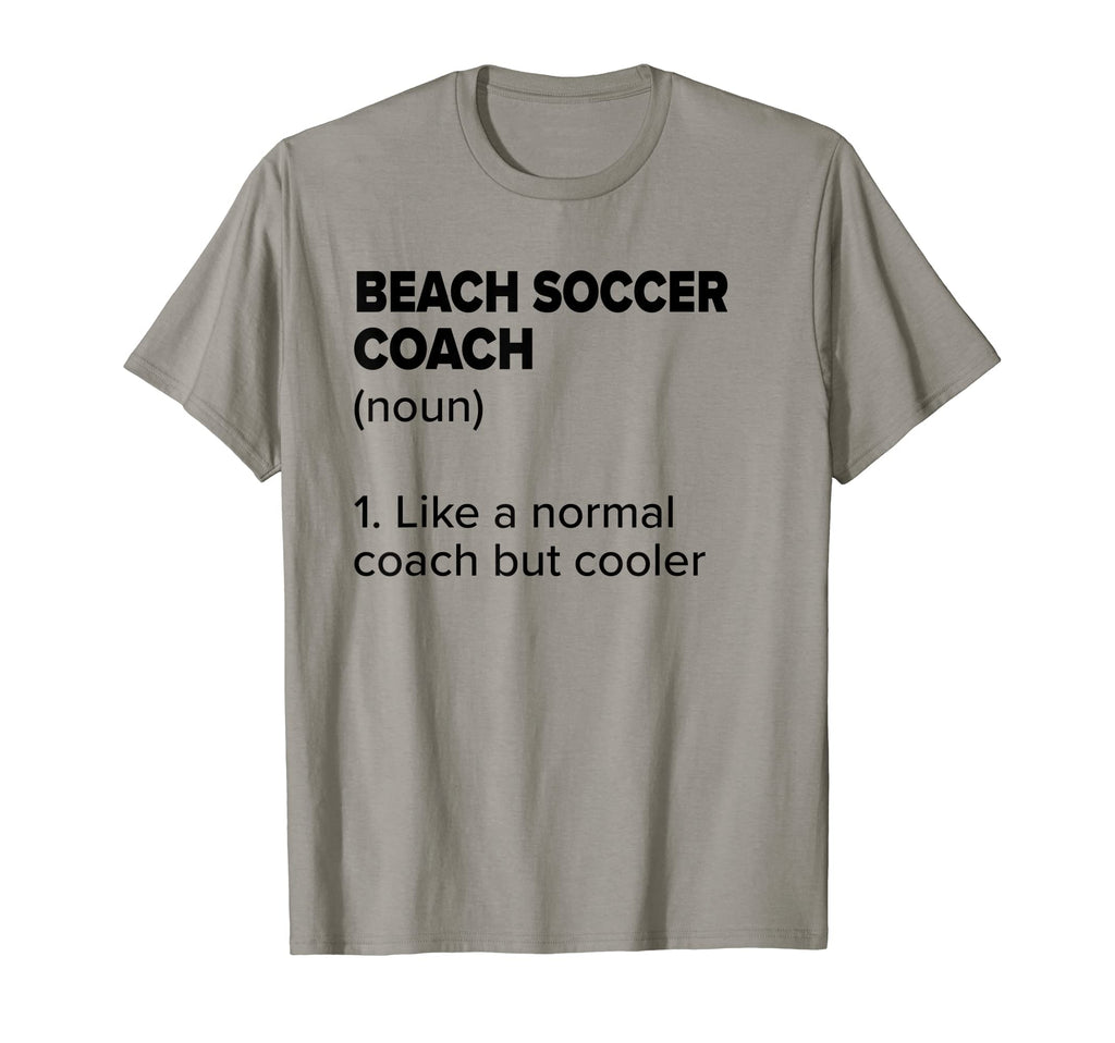 Beach Soccer Coach Definition Funny Soccer T-Shirt - Trendy Graphic Unisex