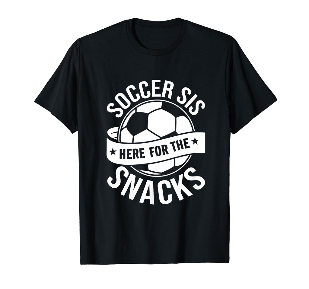 Soccer Sis Here Snacks Funny Sport T-Shirt - Streetwear Style for Adults