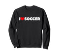 That Says I Love Soccer Sweatshirt - Minimalist Print Unisex