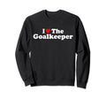 I Love Goalkeeper Heart Soccer Sweatshirt - Aesthetic Graphic Unisex