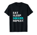 Eat Sleep Soccer Repeat Funny Player T-Shirt - Streetwear Style for Adults