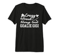Crazy Proud Hockey Goalie Gigi Hockey T-Shirt - Fun Novelty Design Unisex