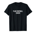 Flag Football Coach T-Shirt - Casual Everyday Wear Men Women