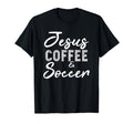 Jesus Coffee And Soccer Funny T-Shirt - Fun Novelty Design for Adults
