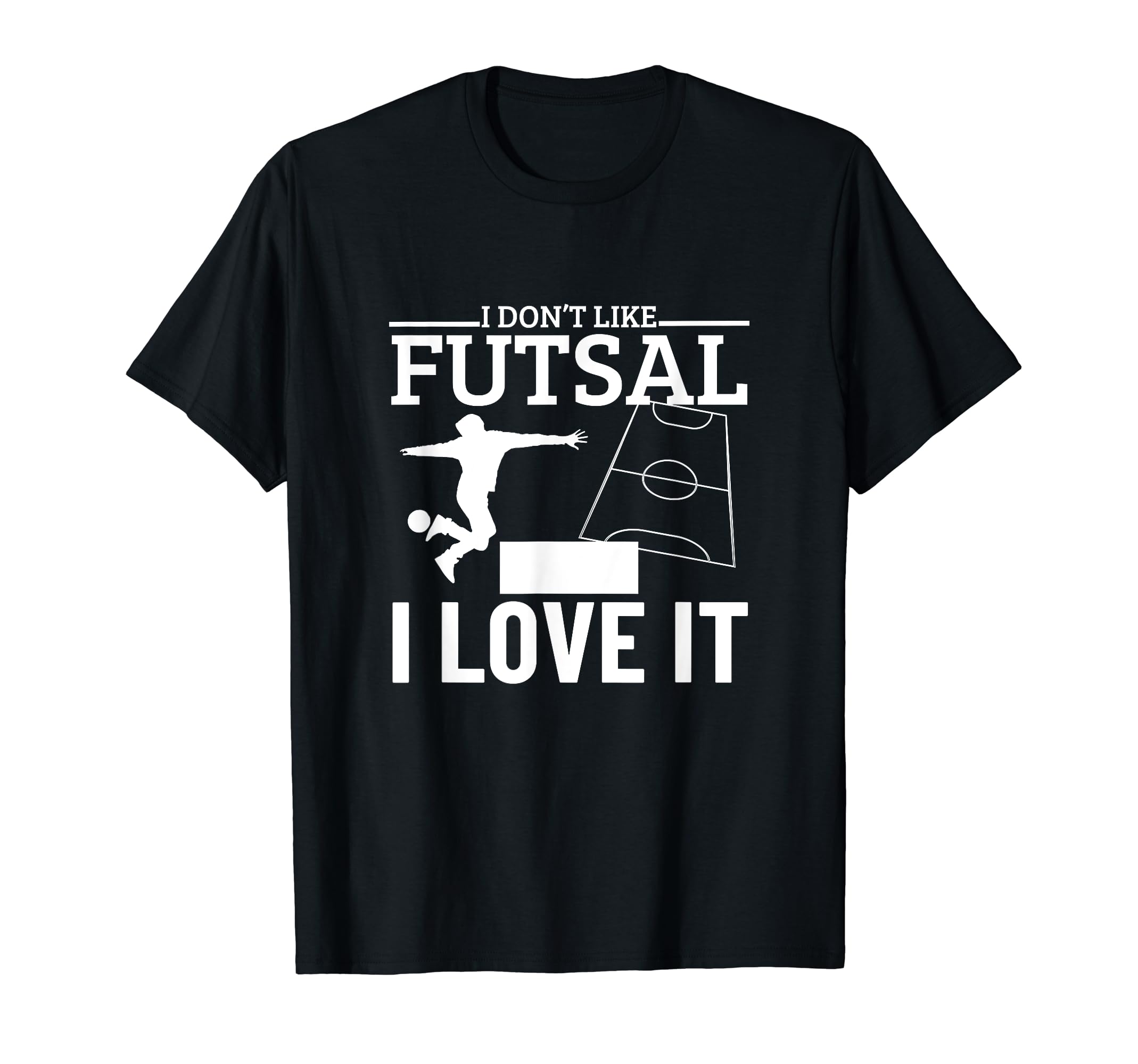 I Love Futsal Funny Futsal Player T-Shirt - Unique Graphic Unisex