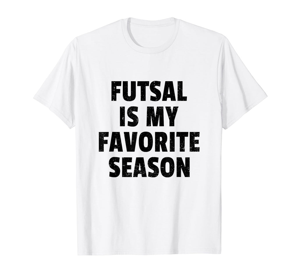 Futsal Is My Favorite Season Football T-Shirt - Trendy Graphic Men Women