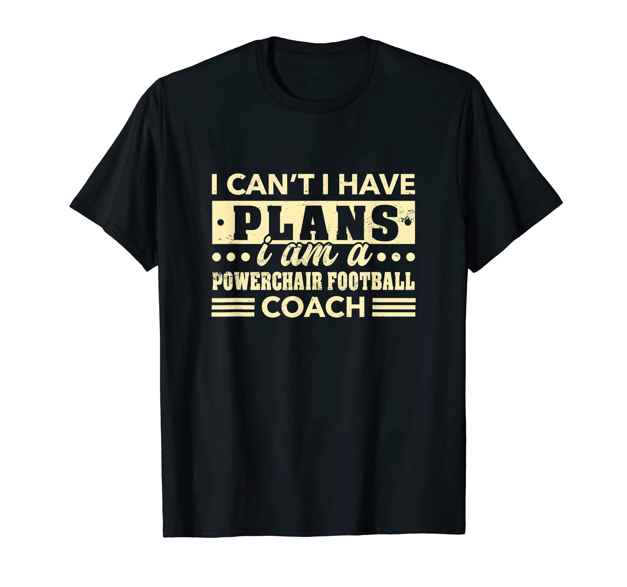 I Cant I Have Plans Powerchair Football T-Shirt - Unique Graphic Men Women