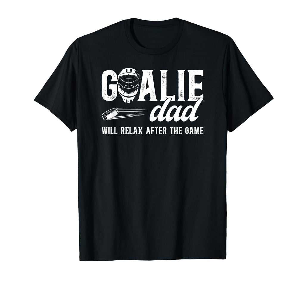 Funny Hockey Goalie Dad Ice Hockey T-Shirt - Casual Everyday Wear Unisex