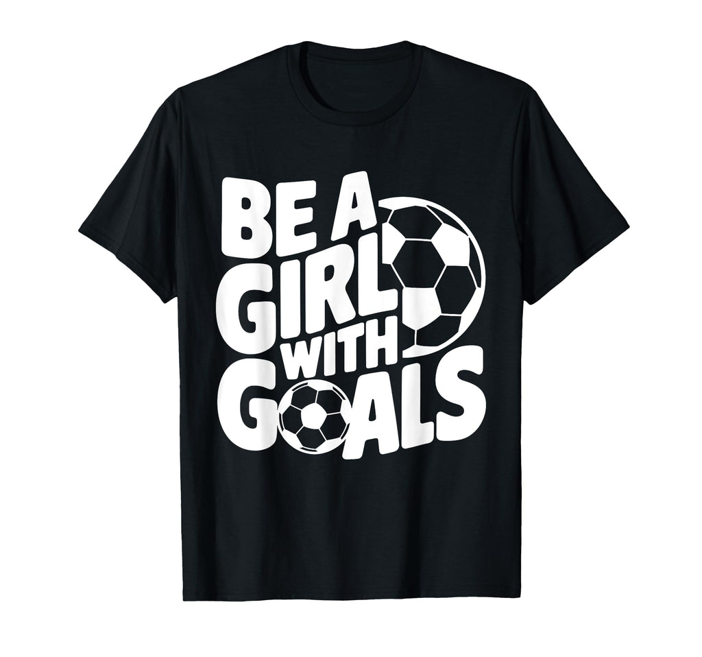 Be Goals Soccer Player Soccer T-Shirt - Casual Everyday Wear Men Women
