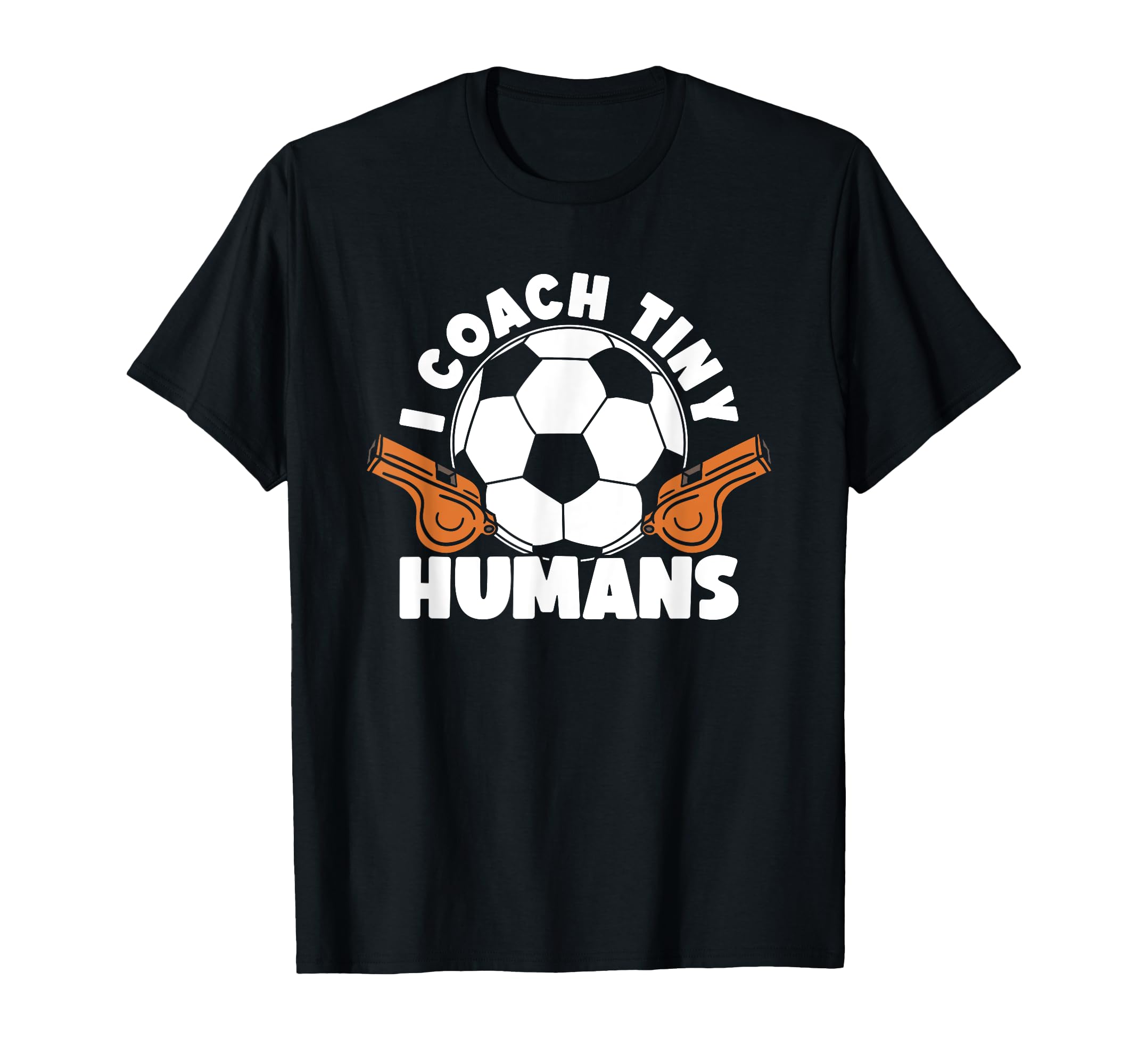 Soccer Trainer I Coach Tiny Humans Funny T-Shirt - Graphic Print Men Women