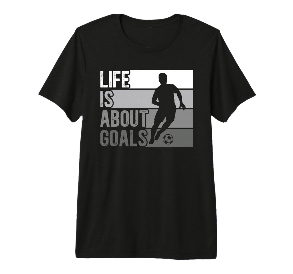 Life Is About Goals Funny Soccer Tri T-Shirt - Custom Art Print for Adults