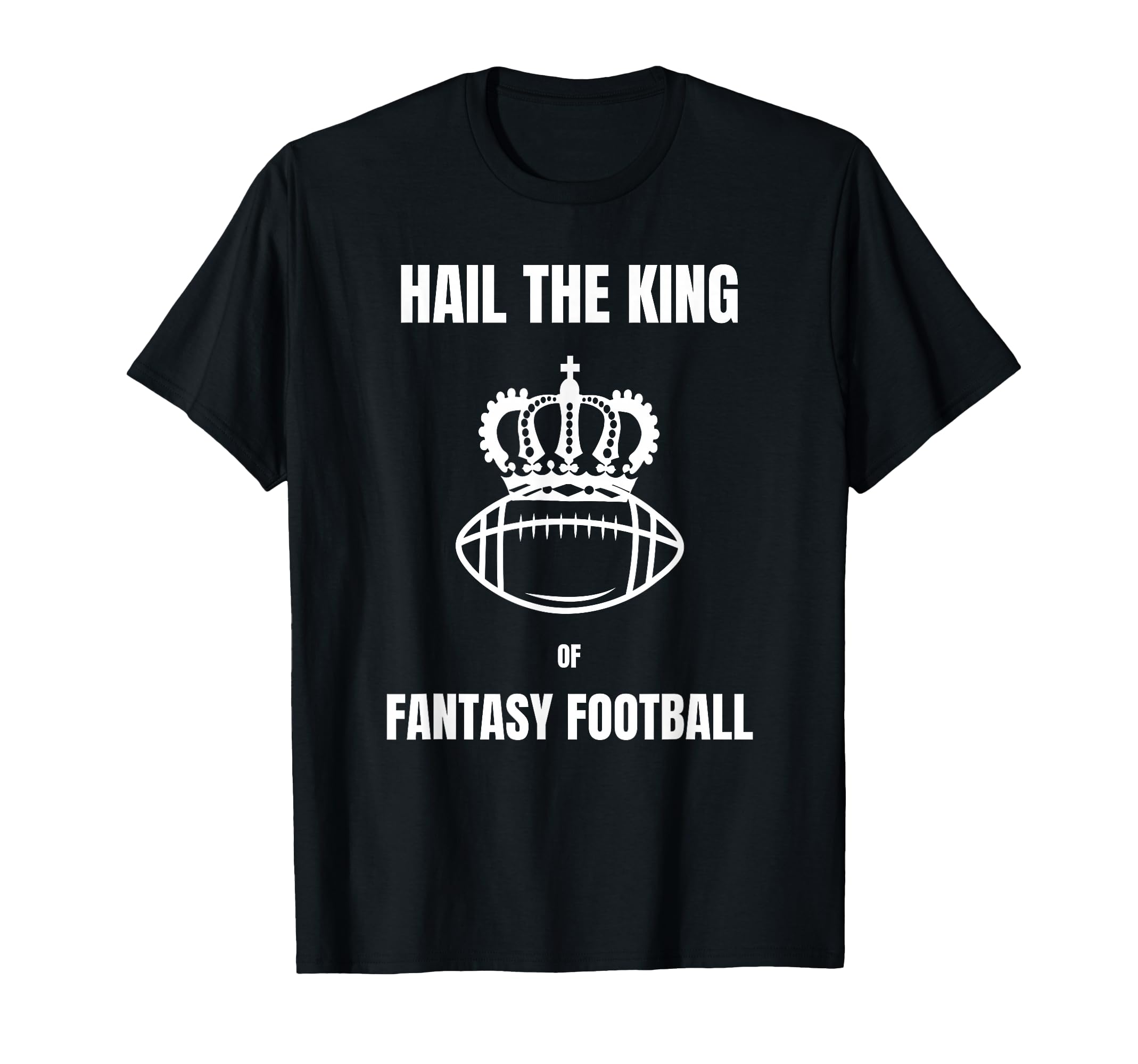 Hail King Fantasy Football American T-Shirt - Minimalist Print Unisex
