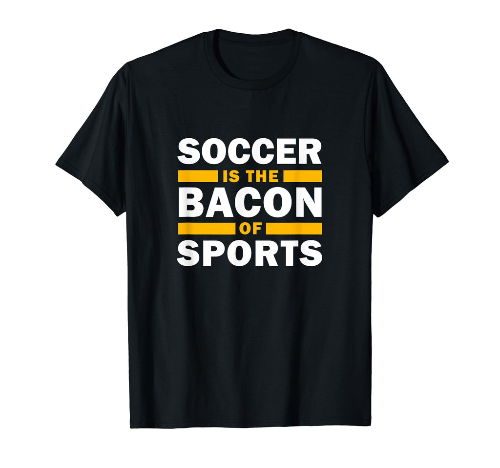 Soccer Is Bacon Sports Soccer Funny T-Shirt - Aesthetic Graphic for Adults