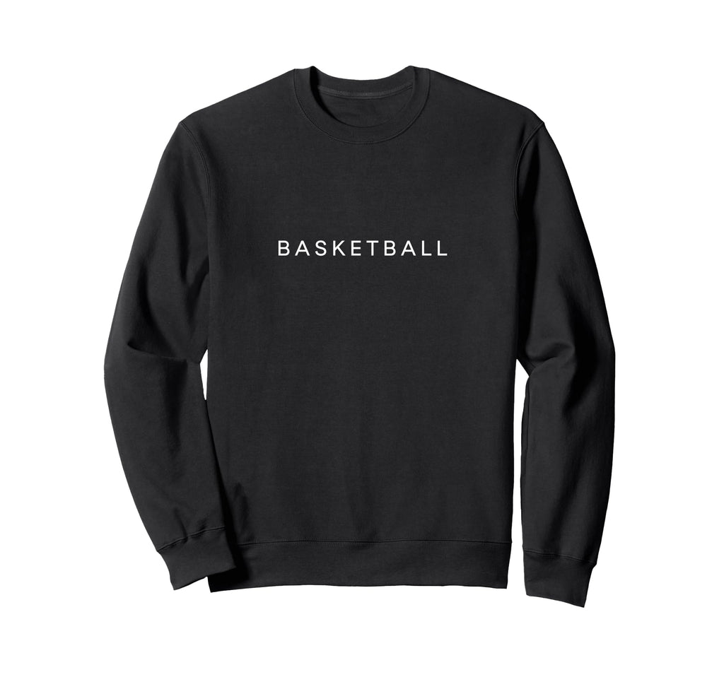 Basketball Funny Minimalist Text Sweatshirt - Fun Novelty Design Men Women