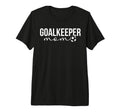 Soccer Goalkeeper Mom Soccer Keeper T-Shirt - Trendy Graphic for Adults