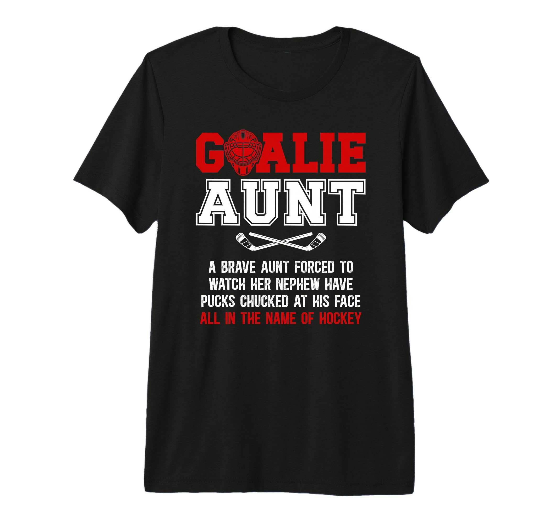 Hockey Goalie Aunt Hockey Keeper Aunt T-Shirt - Novelty Apparel Unisex