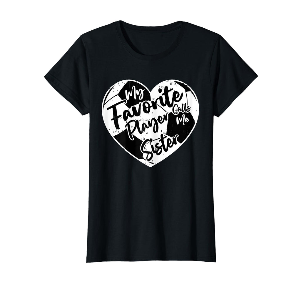 Funny My Favorite Player Calls Me Sister T-Shirt - Trendy Graphic Unisex