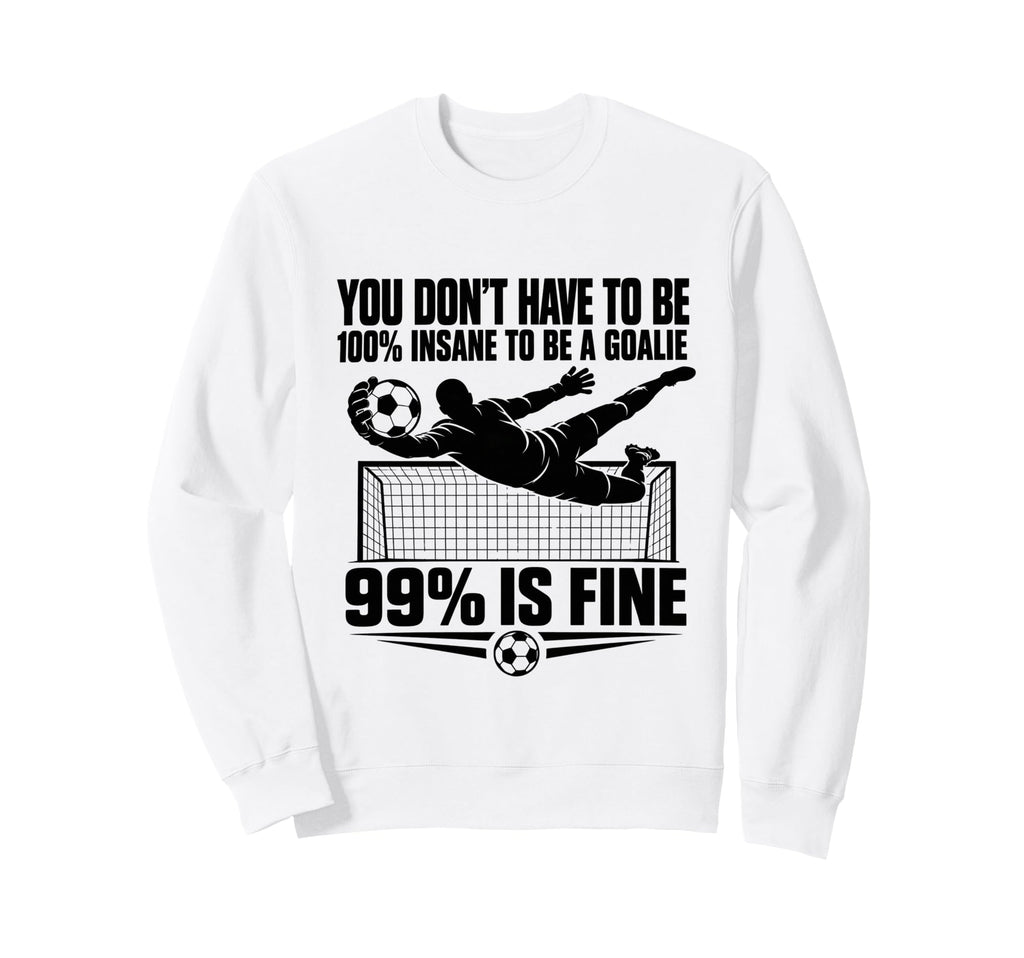 You Dont Have To Be 100 Insane To Sweatshirt - Trendy Graphic for Adults