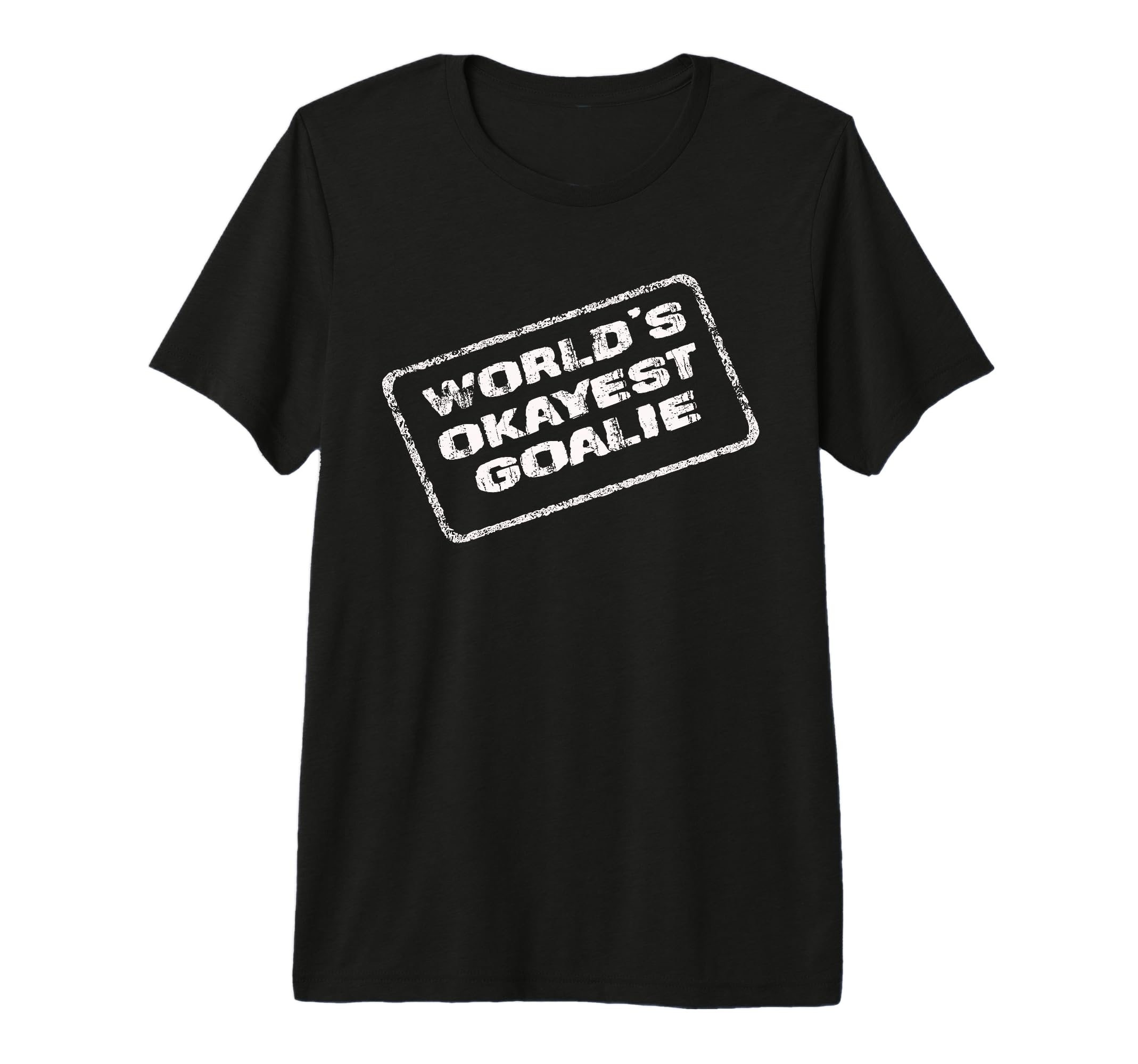 Worlds Okayest Goalie Funny Sarcastic T-Shirt - Graphic Print Unisex