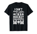 Im Hockey Goalkeeper Mom Ice Hockey T-Shirt - Graphic Print Men Women